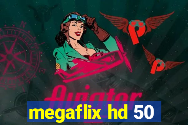 megaflix hd 50