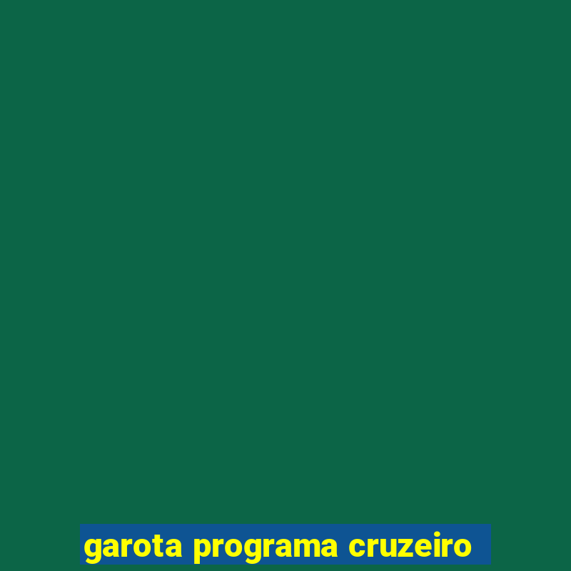 garota programa cruzeiro