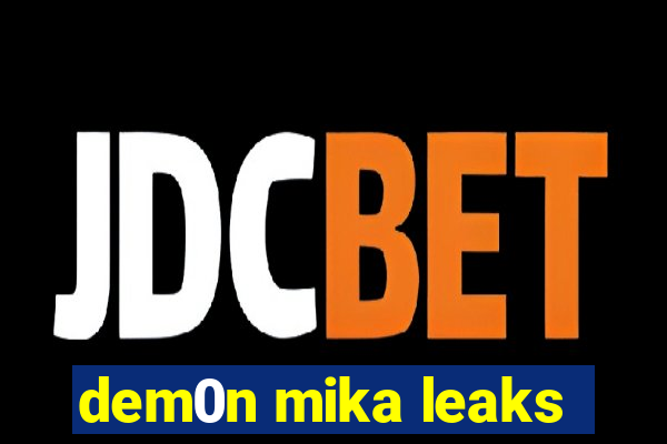 dem0n mika leaks