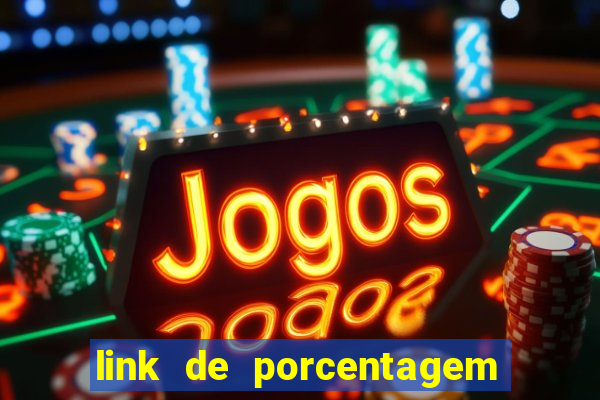 link de porcentagem dos jogos slots