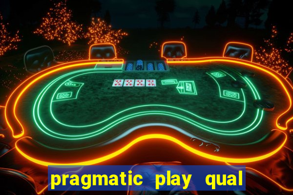 pragmatic play qual jogo paga mais