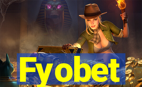 Fyobet