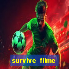 survive filme completo dublado