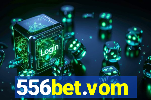 556bet.vom