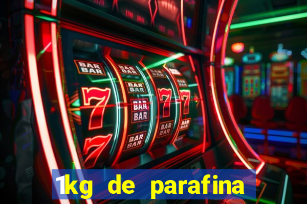 1kg de parafina rende quantos ml