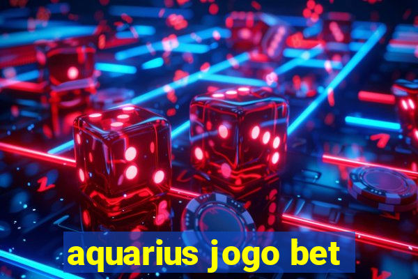 aquarius jogo bet