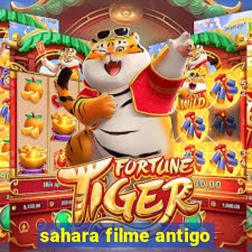 sahara filme antigo