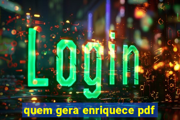 quem gera enriquece pdf