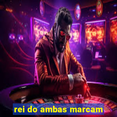 rei do ambas marcam