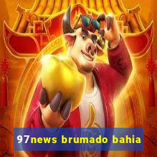 97news brumado bahia