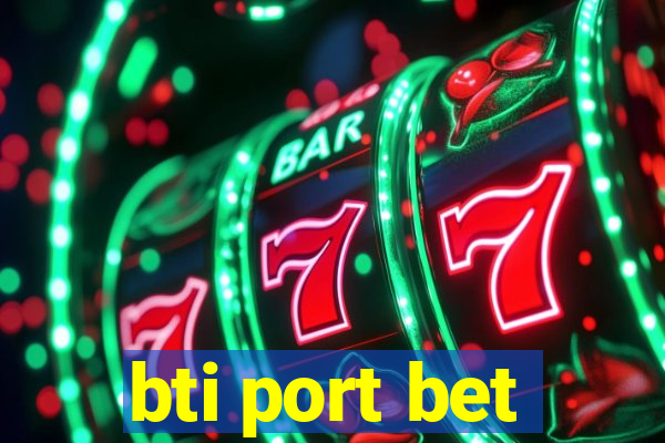 bti port bet