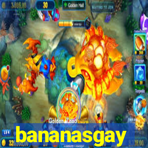 bananasgay