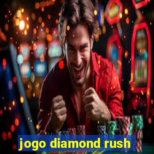 jogo diamond rush