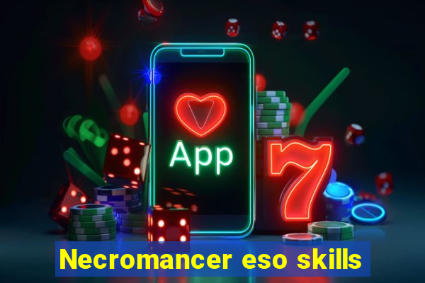 Necromancer eso skills