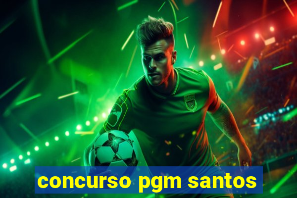 concurso pgm santos