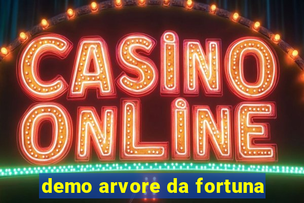 demo arvore da fortuna