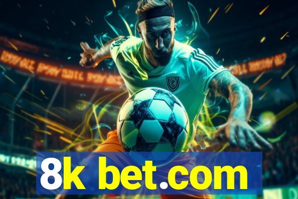 8k bet.com