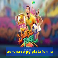 aeronave pg plataforma