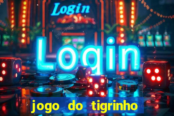 jogo do tigrinho aposta 5 reais