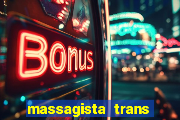 massagista trans s?o paulo