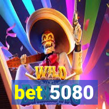 bet 5080