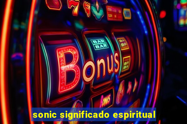 sonic significado espiritual