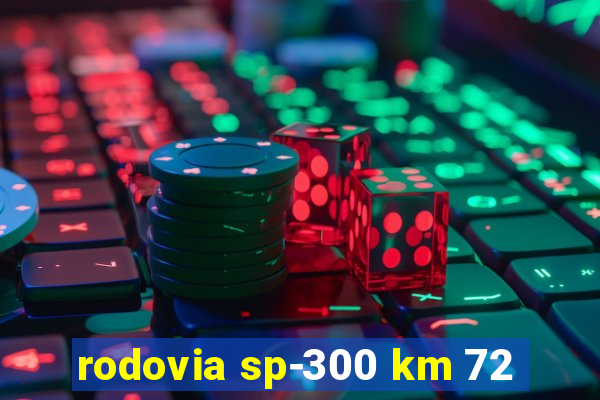 rodovia sp-300 km 72