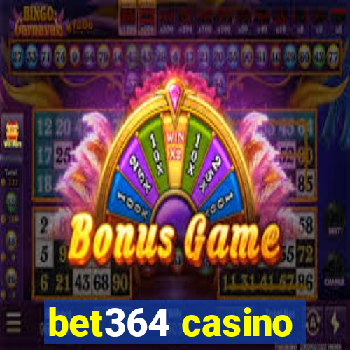 bet364 casino