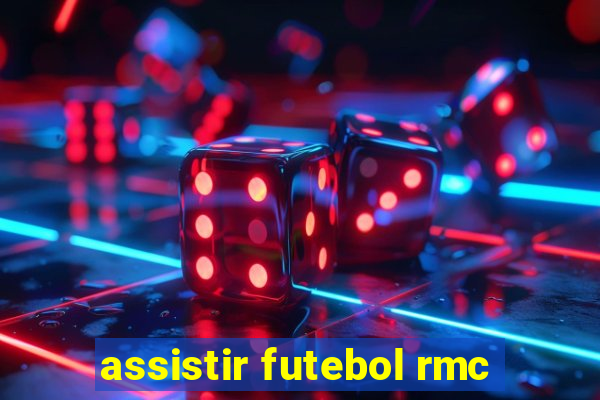 assistir futebol rmc