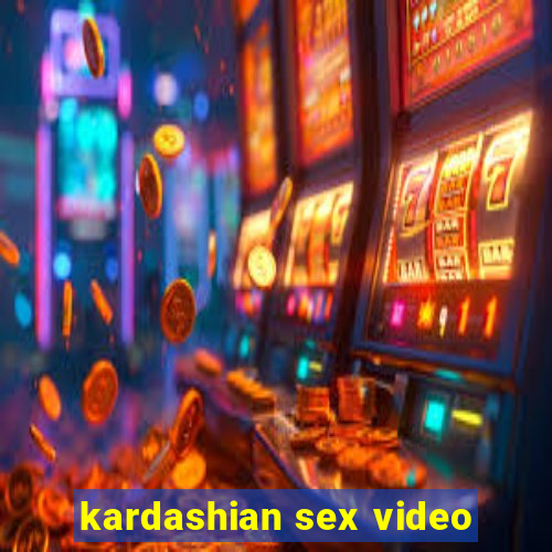 kardashian sex video