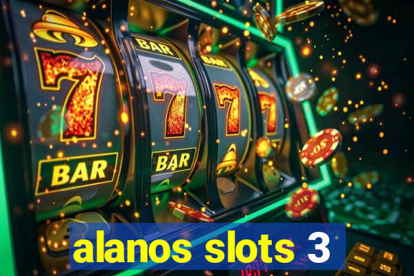 alanos slots 3