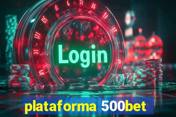 plataforma 500bet