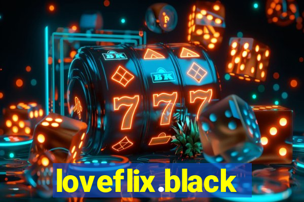 loveflix.black