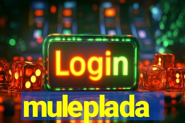 muleplada