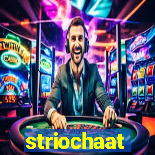 striochaat