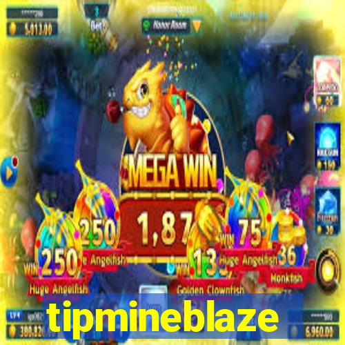 tipmineblaze