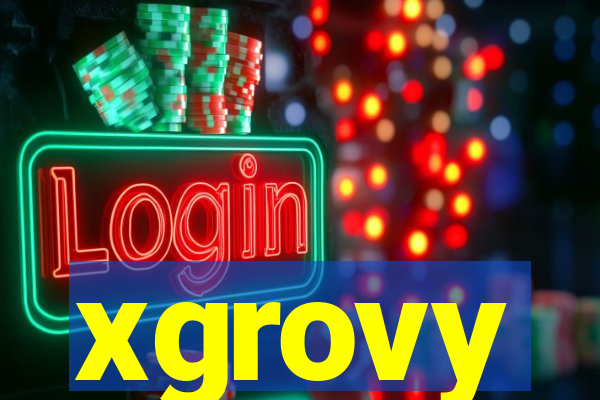 xgrovy